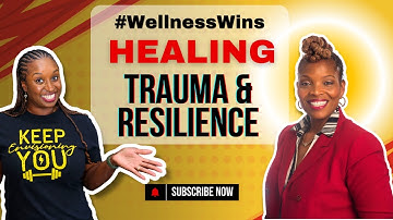 🌿 #WellnessWins: Healing, Trauma & Resilience