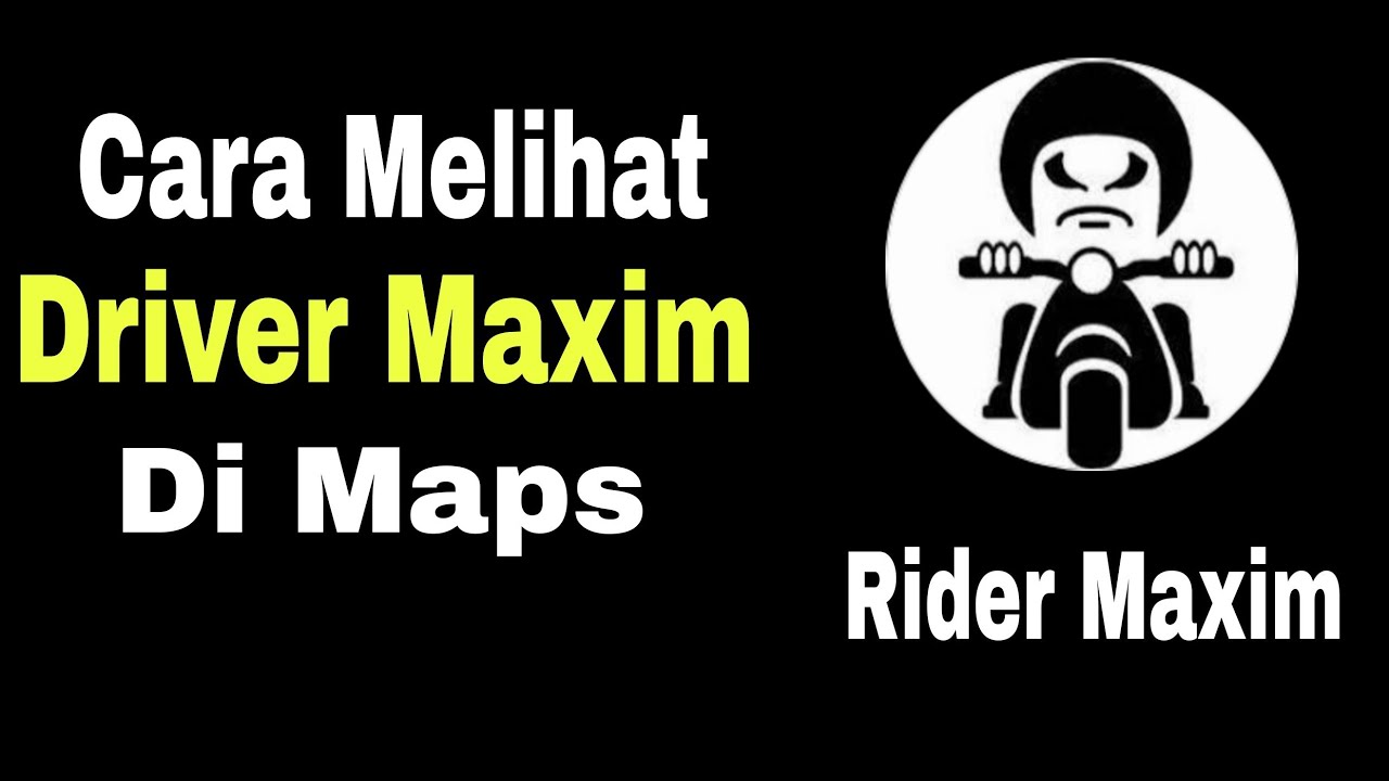 Cara Melihat Driver Maxim Di Maps ~ Maxim Ojek Online - YouTube
