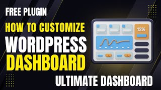 Как настроить панель управления WordPress с помощью плагина Ultimate Dashboard