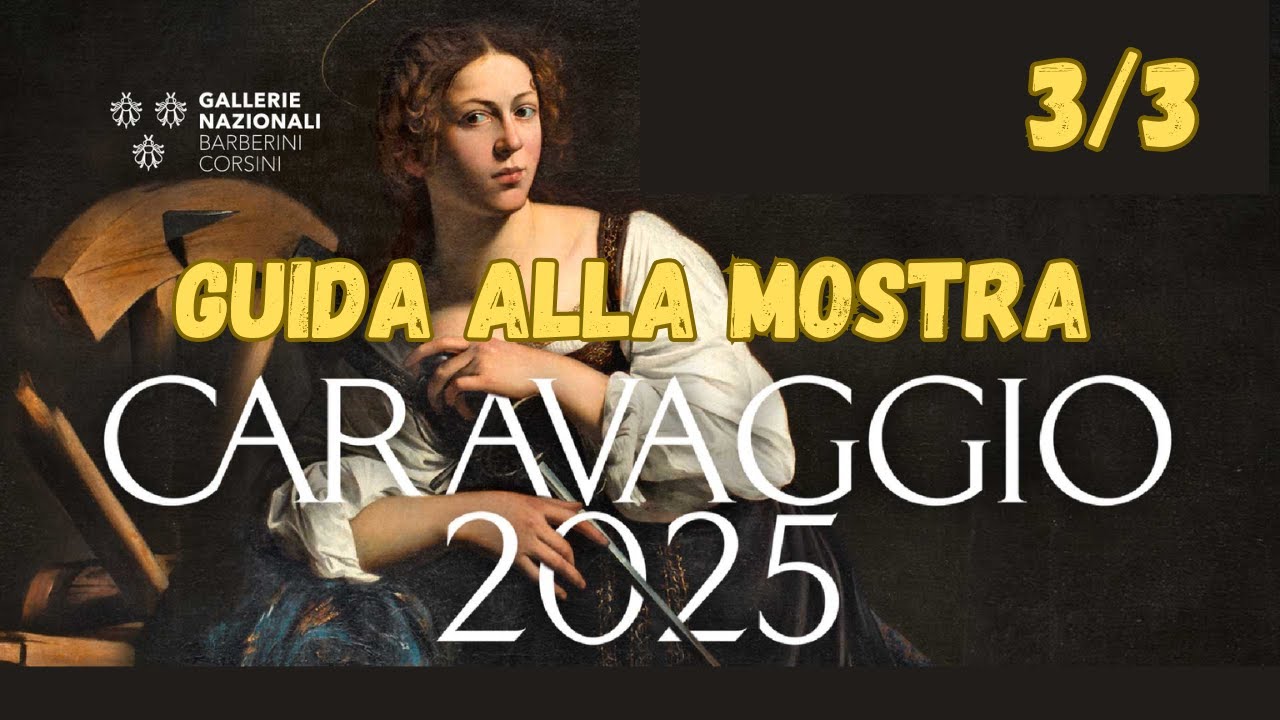 CARAVAGGIO 2025 a Palazzo Barberini – Guida completa alla mostra  (3/3)