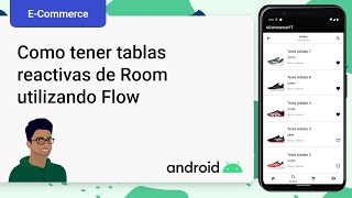 Android | eCommerce con Firebase & MVVM | Ep. 9: Como leer reactivamente DBs de Room con Flows