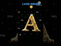 Lovely alphabet  aplease subscribe me 