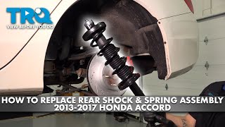 How to Replace Rear Shock & Spring Assemblies 2013-2017 Honda Accord