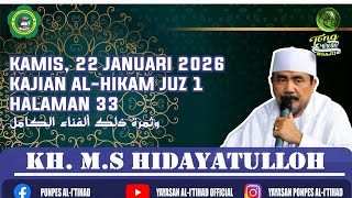 22 Januari 2026 | Kamisan | Kitab Hikam Juz 1, Hal.33 (وثمرةذلك الفناء الكامل) | KH MS Hidayatulloh