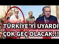 Tarih verip Türkiye&#39;yi uyardı Çok geç olacak