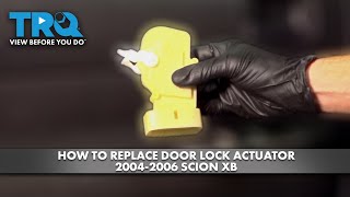 How to Replace Door Lock Actuator 2004-2006 Scion xB
