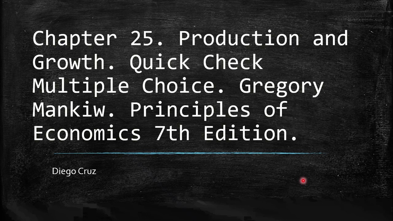 Chapter 25. Production and Growth. Quick Multiple Choice - YouTube