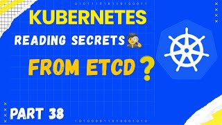 Kubernetes Secrets EXPOSED 😱 | Reading Secrets from etcd + Encrypting Them (Full Demo) | part 38