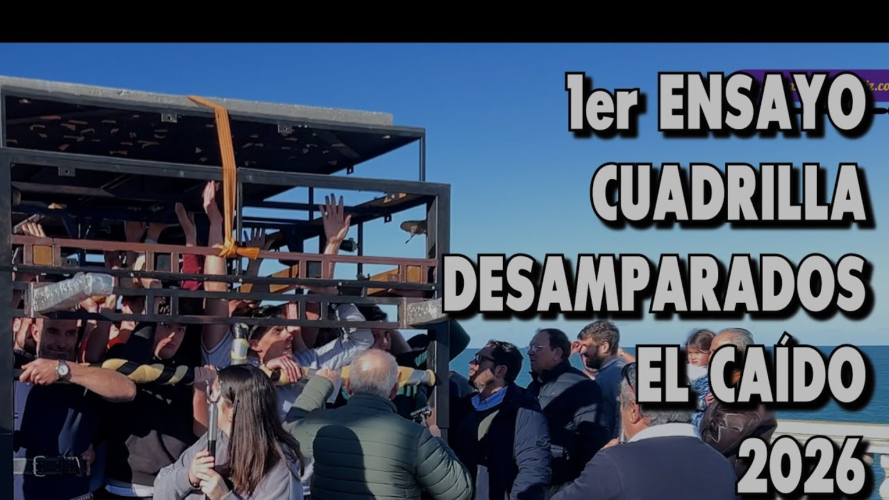 [4k] 1er ENSAYO CUADRILLA DESAMPARADOS EL CAÍDO 2026