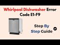 Whirlpool Dishwasher Error Code E1-F9 – What It Means & How To Fix