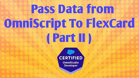 Pass Data from OmniScript to FlexCard using 