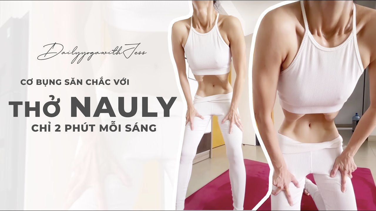Hướng dẫn thực hiện thở NAULY 2’ mỗi sáng nhé