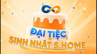 🚨SIÊU SỰ KIỆN MỪNG S.HOME 8 TUỔI ĐANG TỚI GẦN! 🚨