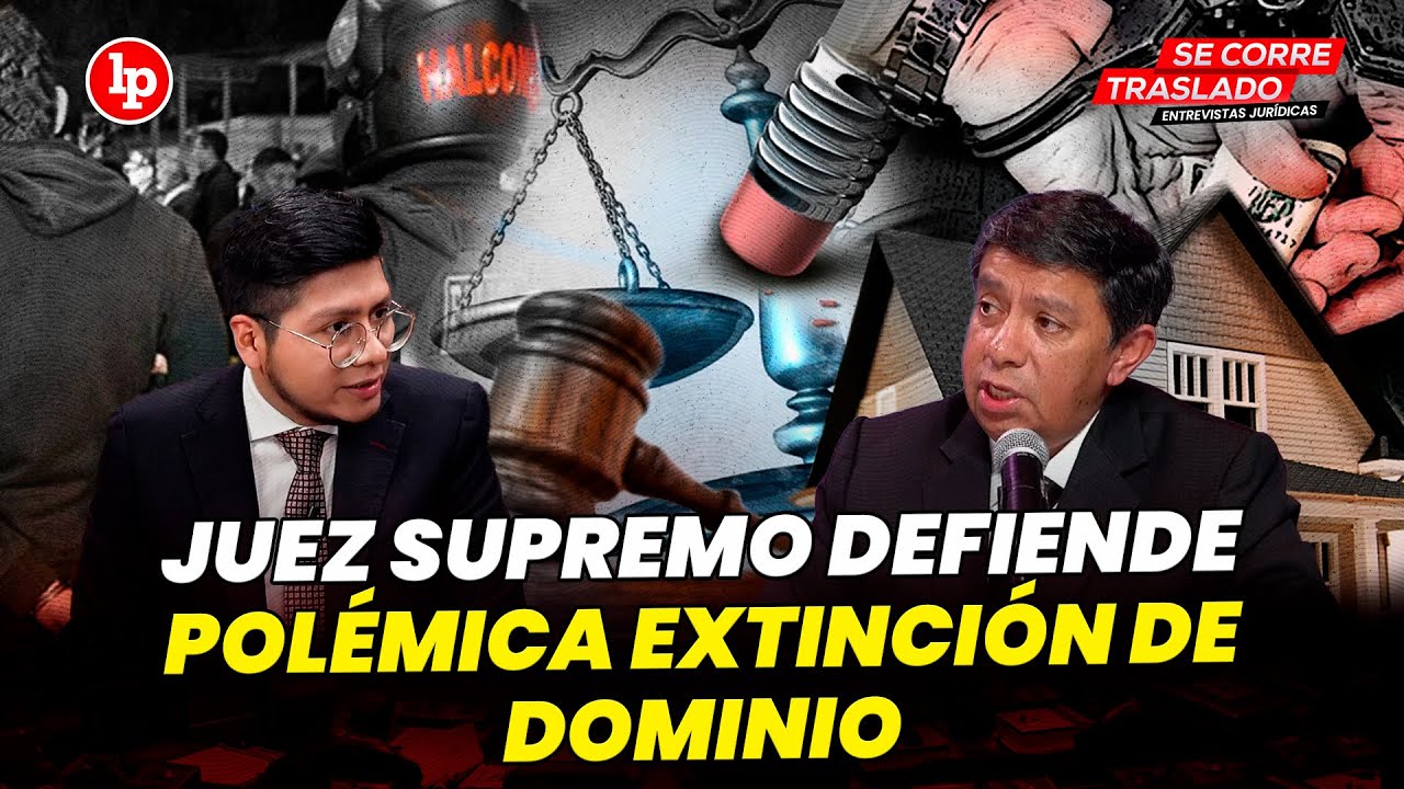 Juez supremo DEFIENDE polémica EXTINCIÓN DE DOMINIO: investigación SECRETA es una estrategia