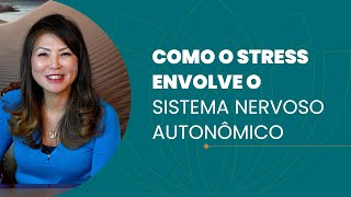 COMO O STRESS ENVOLVE O SISTEMA NERVOSO AUTONÔMICO