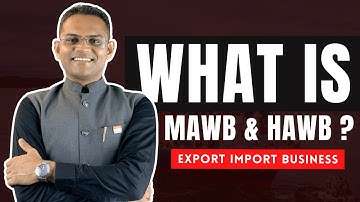 What Is MAWB And HAWB ? | Export Import Business |