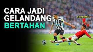 RAHASIA JADI GELANDANG BERTAHAN YANG BAIK