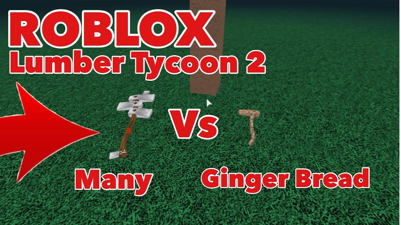 Roblox Lumber Tycoon 2 The Ginger Bread Axe Vs The Many Axe Youtube - bread tycoon roblox
