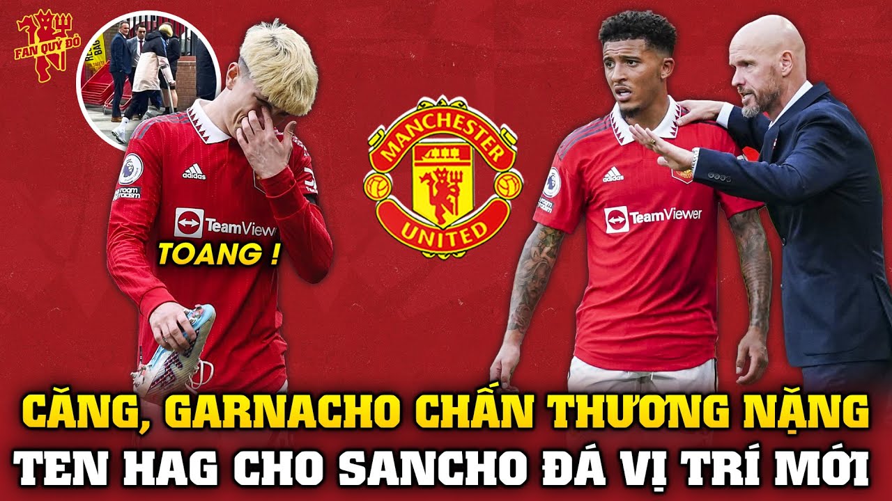 Tin Bóng Đá MU 14/3 CĂNG ! GARNACHO CHẤN THƯƠNG NẶNG, Ten Hag Cho
