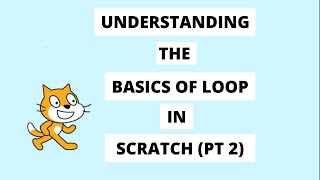 New Scratch 3.0 Tutorial: Fundamentals of Loop in Scratch (Part 2)