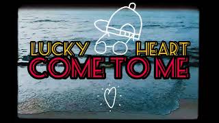 Lucky Heart - Come to me (On the Beach Clip)