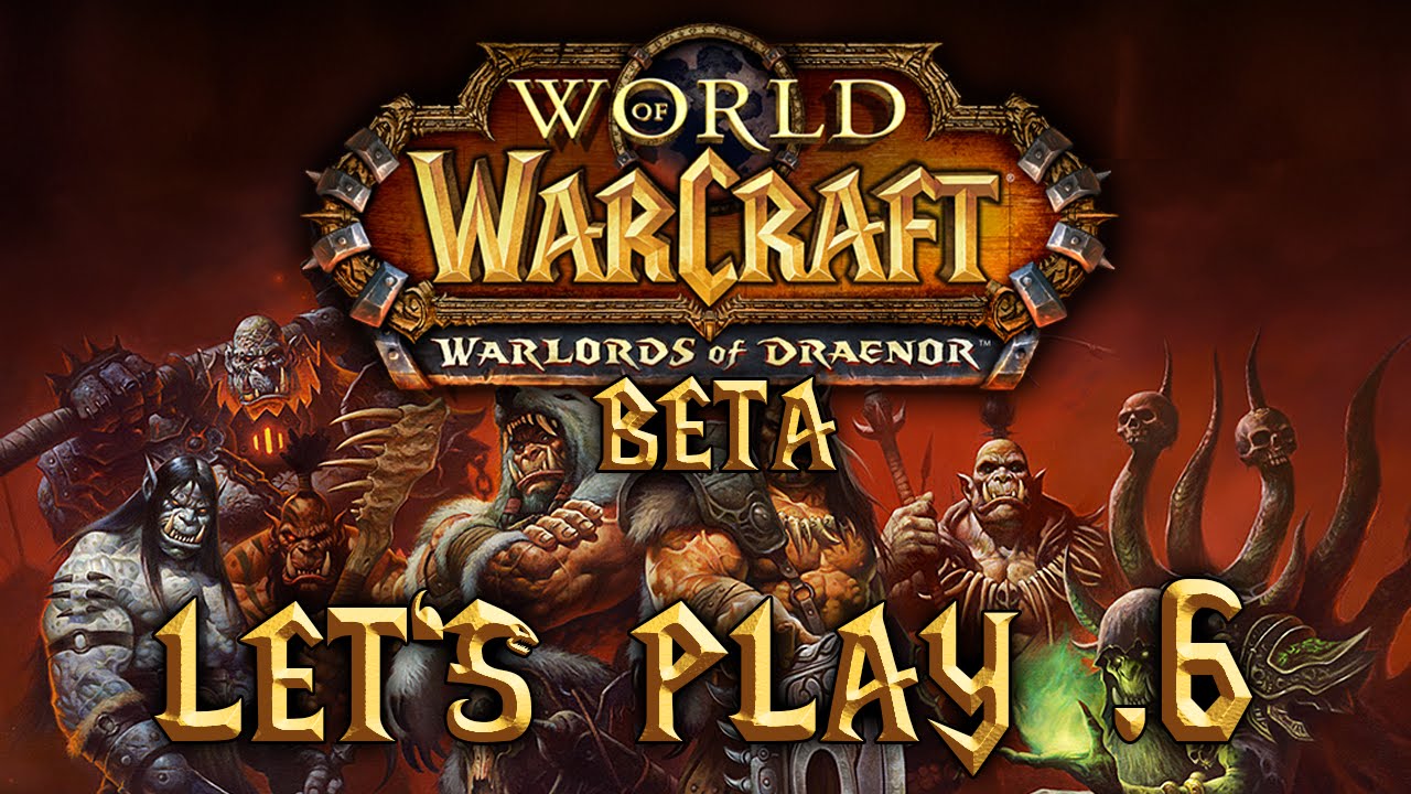 WoW : Warlords of Draenor - Beta Let's Play #6 [German Gameplay HD]