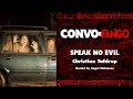 Convo x Fango: SPEAK NO EVIL