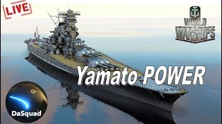 🔴LIVE ■ Yamato Power! ■ World of Warships