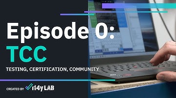 i14y Lab x Episode 0: TCC - Testing, Certification, Community