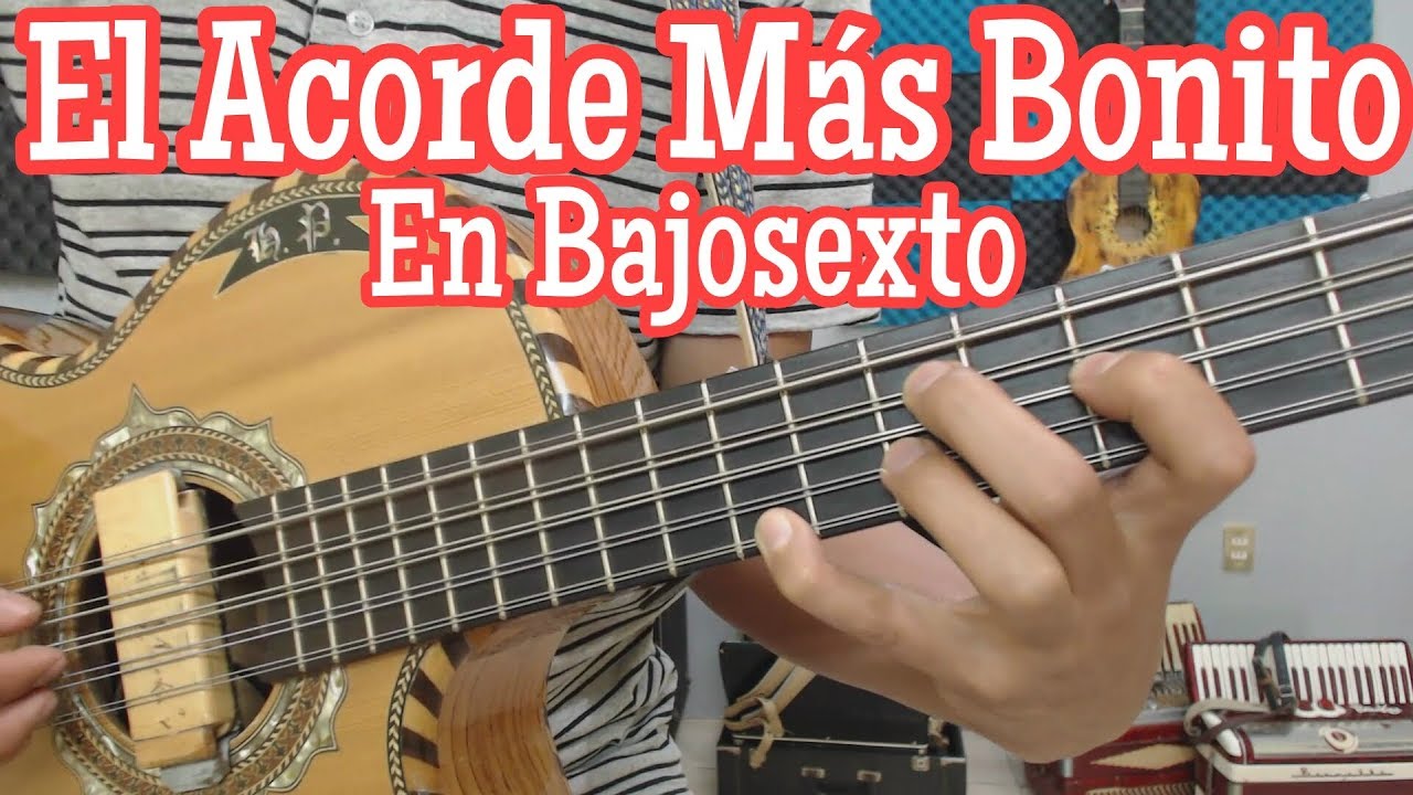 El Acorde Mas Bonito En Bajo sexto - YouTube