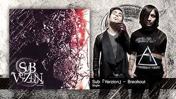 Sub「Verzion」- Breakout (Demo)