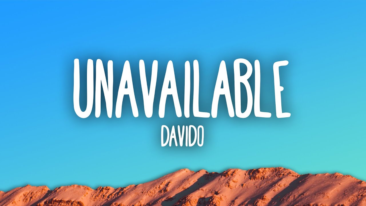 Davido - UNAVAILABLE ft. Musa Keys Davido - UNAVAILABLE ft. Musa Keys