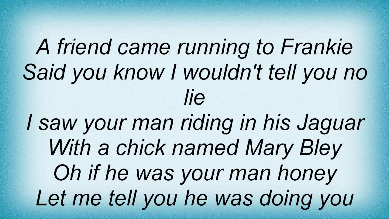 Stevie Wonder Frankie Johnny Lyrics Youtube A prairie home companion soundtrack frankie and johnny were sweethearts but he was doin' her wrong he was doin' her wrong in a bad way but she was good and strong he was her man, but he was a jerk. youtube