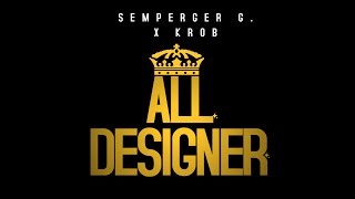 Semperger G. X Krob - All Designer