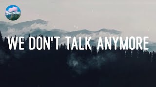 Charlie Puth - We Don't Talk Anymore (feat. Selena Gomez) (Lyrics)