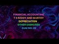Financial Accounting TS Reddy & Murthy Depreciation Other Exercises Sum No : 26