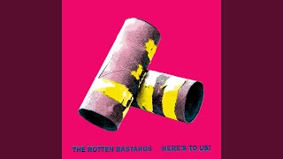 Video thumbnail of "The Rotten Bastards - Here's To Us!"