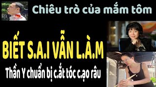 Mắm tôm chiêu trò | biết sai vẫn làm giá trả có xứng đáng.? Nhành Trúc 0906874679