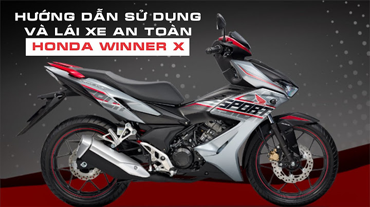 Hướng dẫn sử dụng xe winner 150