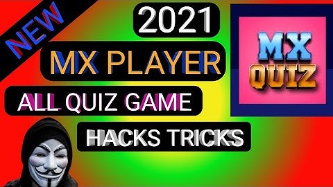 New 2021 Mx Player All Quiz Game Hacks Tricks Unlimited Score