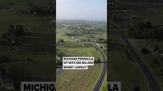 Michigan peninsula hit with $50 million winery lawsuit
