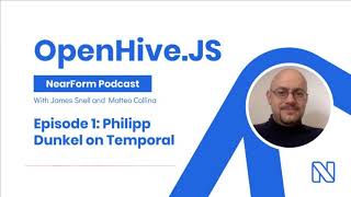OpenHive.JS Podcast | EP. 1 - Philipp Dunkel on Temporal