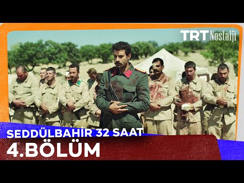 Seddülbahir 32 Saat 4.Bölüm