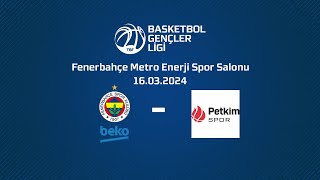 Fenerbahçe Beko Aliağa Petkimspor Bgl Final Grubu