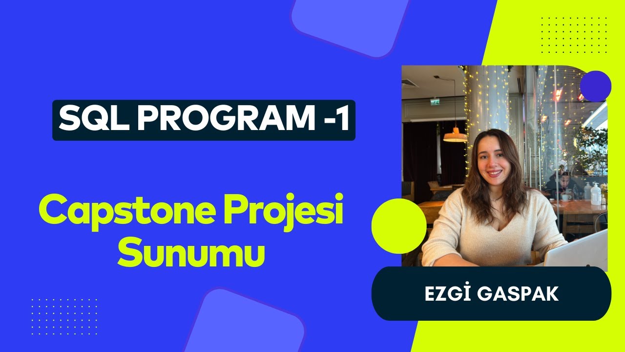 SQL Programı Bitirme Projesi Sunumu | Ezgi Gaspak