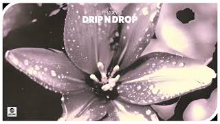 Fraxy - Drip N Drop (Official Audio)