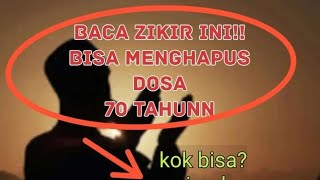 Zikir penghapus dosa 70 tahun,kok bisa? Simak penjelasan nya