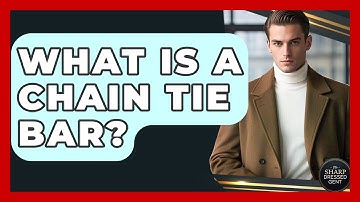 What Is A Chain Tie Bar? - The Sharp Dressed Gent