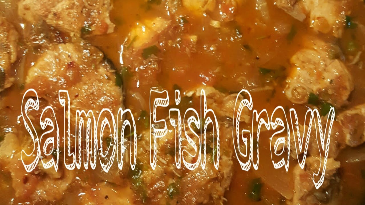 Salmon Fish Gravy Recipe YouTube