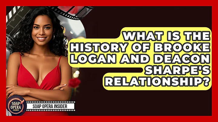 What Is The History Of Brooke Logan And Deacon Sharpe's Relationship? - Soap Opera Insider